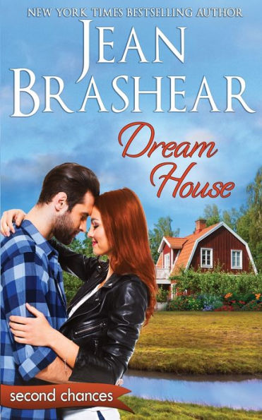 Dream House: A Second Chance Romance