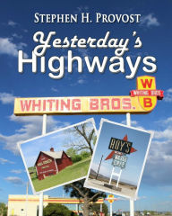 Title: Yesterday's Highways, Author: Stephen H Provost