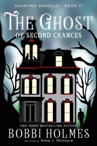 Title: The Ghost of Second Chances, Author: Bobbi Holmes