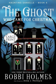 Title: The Ghost Who Came for Christmas, Author: Bobbi Holmes