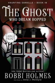 Title: The Ghost Who Dream Hopped, Author: Bobbi Holmes