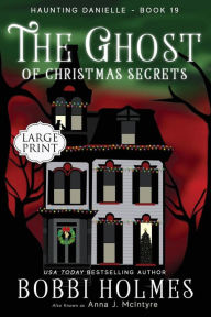 Title: The Ghost of Christmas Secrets, Author: Bobbi Holmes