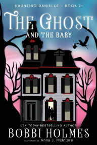 Title: The Ghost and the Baby, Author: Bobbi Holmes