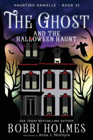 Title: The Ghost and the Halloween Haunt, Author: Bobbi Holmes