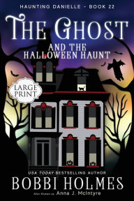 Title: The Ghost and the Halloween Haunt, Author: Holmes Bobbi