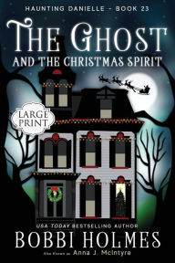 Title: The Ghost and the Christmas Spirit, Author: Bobbi Holmes
