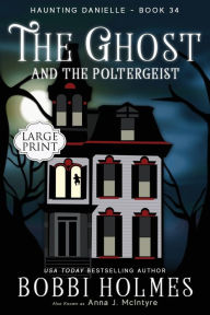 Title: The Ghost and the Poltergeist, Author: Bobbi Holmes