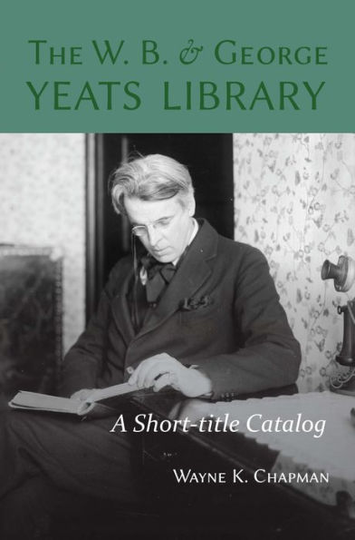 W. B. and George Yeats Library:: A Short-title Catalog