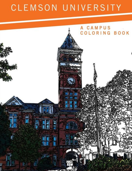 Clemson University: A Campus Coloring Book