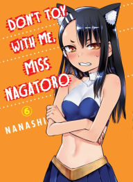 Free download pdf books Don't Toy with Me, Miss Nagatoro, Volume 6 (English literature) 9781949980981 by Nanashi iBook