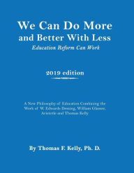 Title: We Can Do More and Better With Less: Education Reform Can Work, Author: Thomas F. Kelly