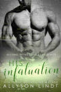 His Infatuation: An Older Brother's Best Friend Romance