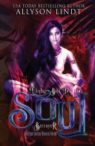 Title: Soul Betrayer, Author: Allyson Lindt