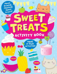 Title: Sweet Treats Activity Book: Tons of Fun Activities! Mazes, Drawing, Matching Games & More!, Author: Lida Danilova
