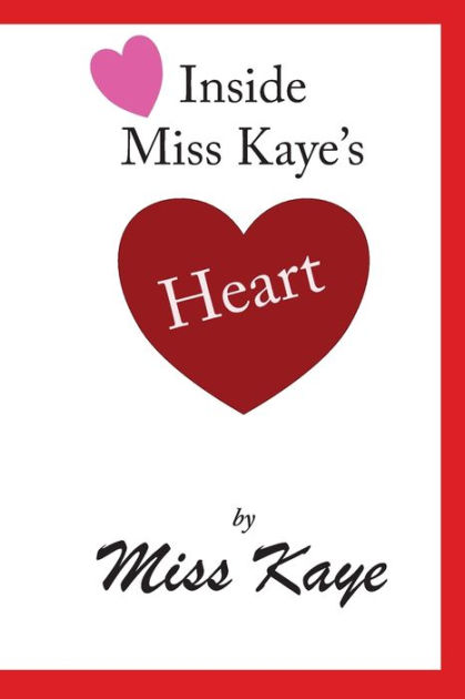 Inside Miss Kaye's Heart by Kaye, Paperback | Barnes & Noble®