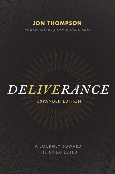 Deliverance: A Journey Toward the Unexpected