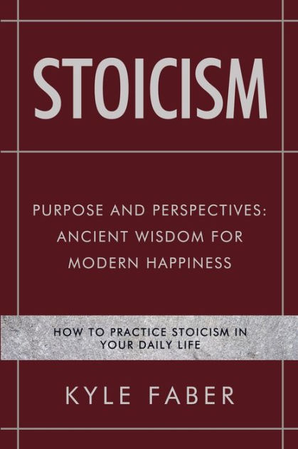 Stoicism - Purpose and Perspectives: Ancient Wisdom for Modern ...