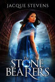 Title: The Stone Bearers, Author: Jacque Stevens