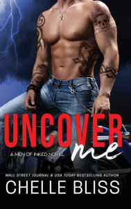 Title: Uncover Me, Author: Chelle Bliss