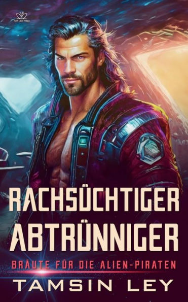Rachsï¿½chtiger Abtrï¿½nniger: Ein spannender Alien- & SciFi-Liebesromane mit Spice