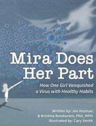 Title: Mira Does Her Part: How One Girl Vanquished a Virus with Healthy Habits, Author: Jen Holman