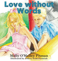 Title: Love without Words, Author: Molly O'Malley Pitman