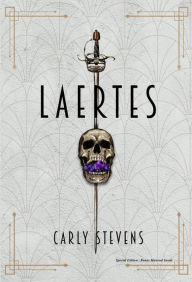 Title: Laertes: A Hamlet Retelling, Author: Carly Stevens