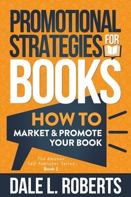 Promotional Strategies for Books: How to Market & Promote Your Book