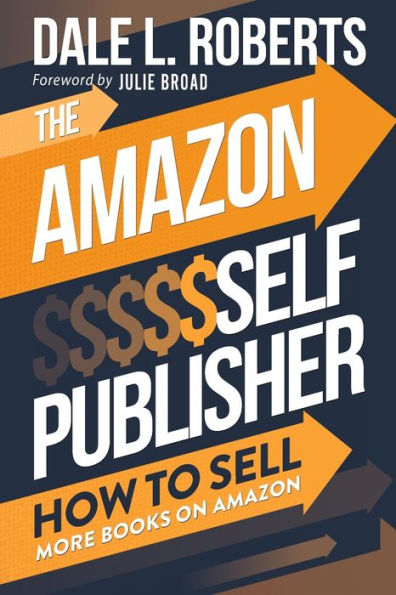 The Amazon Self Publisher: How to Sell More Books on