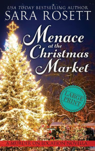 Title: Menace at the Christmas Market: A Novella, Author: Sara Rosett