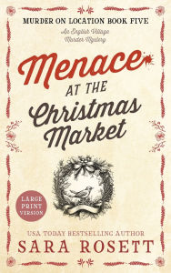 Title: Menace at the Christmas Market: A Novella, Author: Sara Rosett
