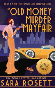 Title: An Old Money Murder in Mayfair, Author: Sara Rosett
