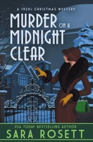 Title: Murder on a Midnight Clear: A 1920s Christmas Mystery, Author: Sara Rosett