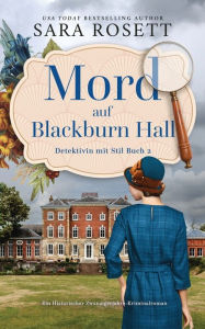 Title: Mord auf Blackburn Hall: Ein Historischer Zwanzigerjahre-Kriminalroman, Author: Sara Rosett