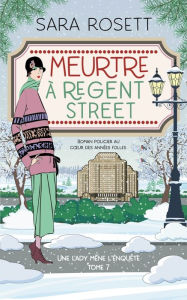 Title: Meurtre à Regent Street, Author: Sara Rosett