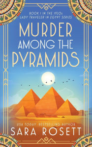 Title: Murder Among the Pyramids, Author: Sara Rosett