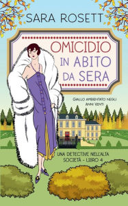 Title: Omicidio in Abito da Sera, Author: Sara Rosett