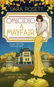 Title: Omicidio a Mayfair: Giallo ambientato negli Anni Venti, Author: Sara Rosett