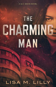 Title: The Charming Man: A Q.C. Davis Novel, Author: Lisa M Lilly