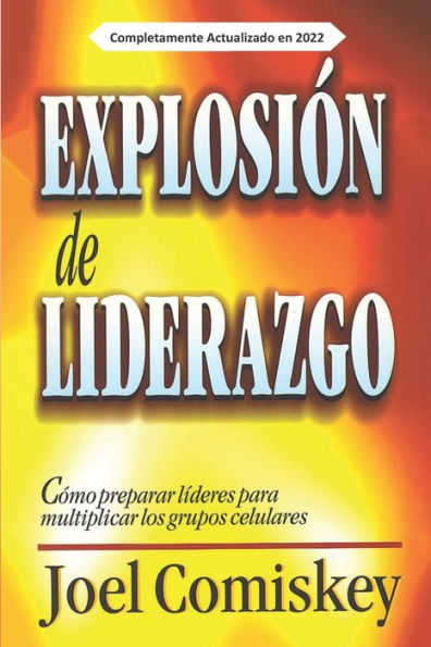 Explosiï¿½n de Liderazgo: Cï¿½mo preparar lï¿½deres para multiplicar los grupos celulares