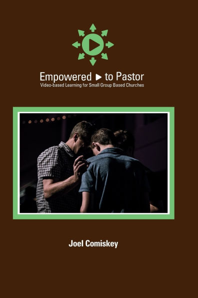 Empowered to Pastor: Video-based Learning for Small Group Based Churches