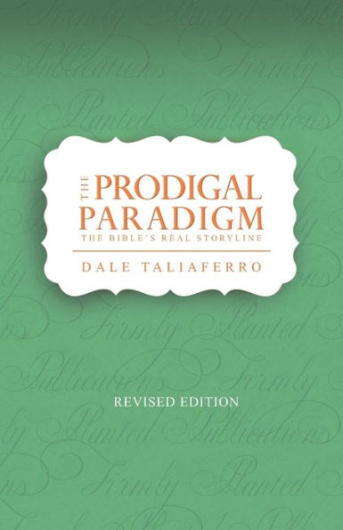 The Prodigal Paradigm: The Bible's Real Storyline