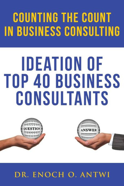 Counting The Count In Business Consulting: Ideation of Top 40 Business Consultants