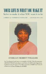 Title: Your Life Is What You Make It, Author: Everlean Merritt Williams