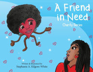 Title: A Friend in Need, Author: Stephanie a Kilgore-White