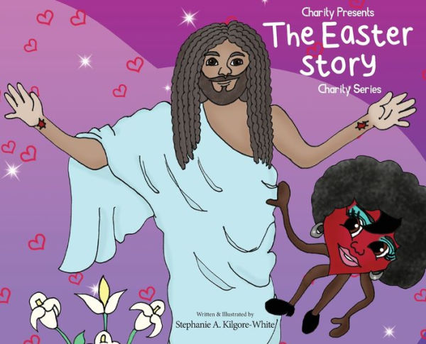 Charity Presents the Easter Story