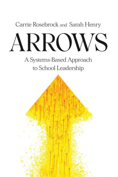 Arrows: a Systems-Based Approach to School Leadership: Leadership