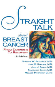 Title: Straight Talk About Breast Cancer: From Diagnosis to Recovery, Author: Margaret Block