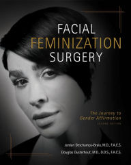 Title: Facial Feminization Surgery: A Journey to Gender Affirmation, Author: Douglas K Ousterhout