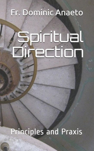 Spiritual Direction: Principles and Praxis